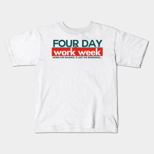 Four Day Work Week Kids T-Shirt